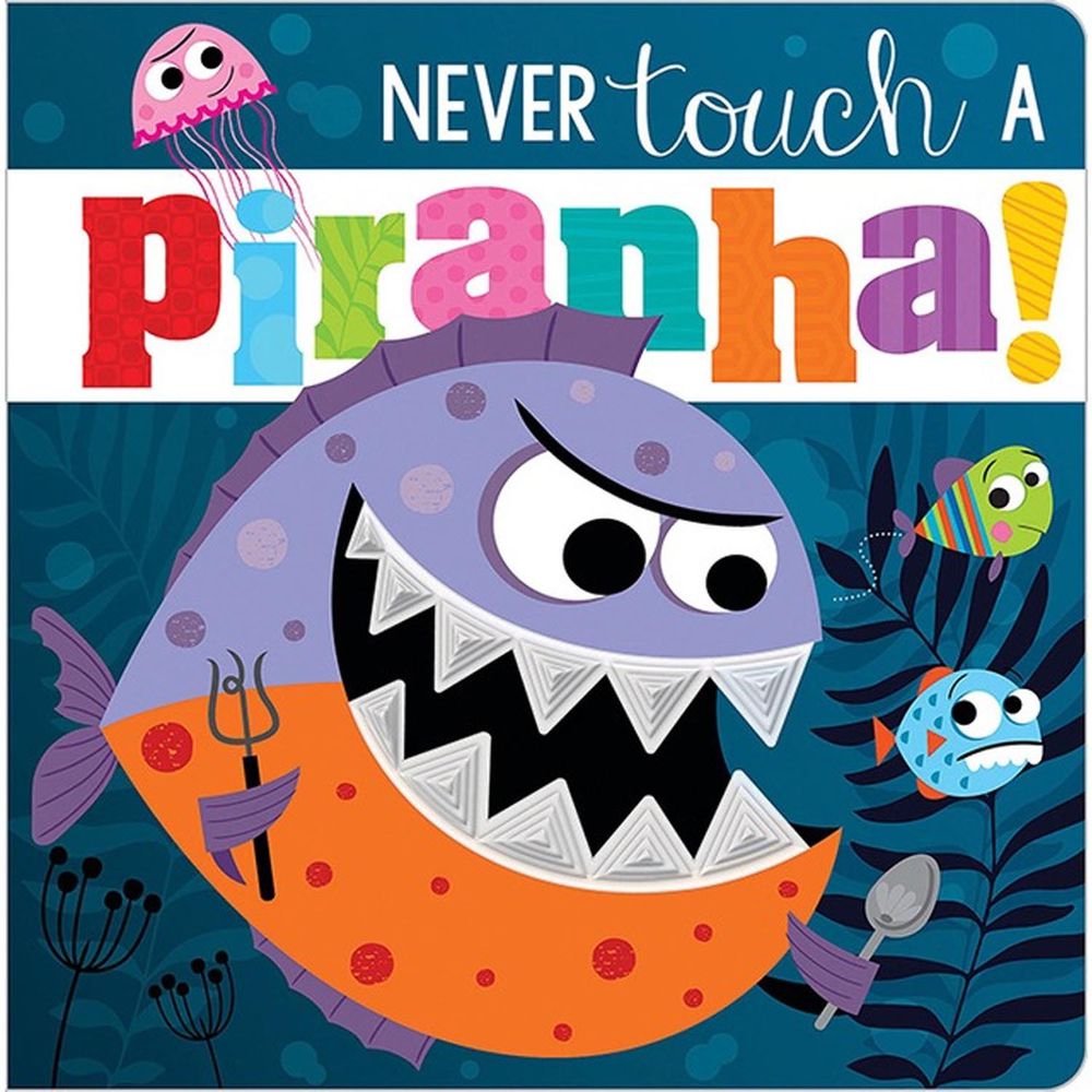 Never Touch a Piranha!  沒摸過的食人魚（觸摸書）