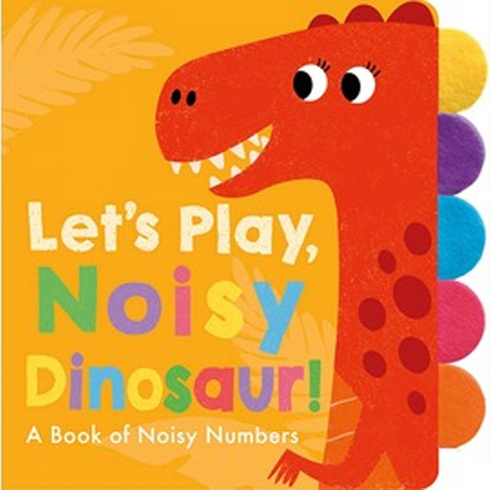 Let's Play, Noisy Dinosaur! 一起來玩，吵鬧的恐龍！（厚頁書）