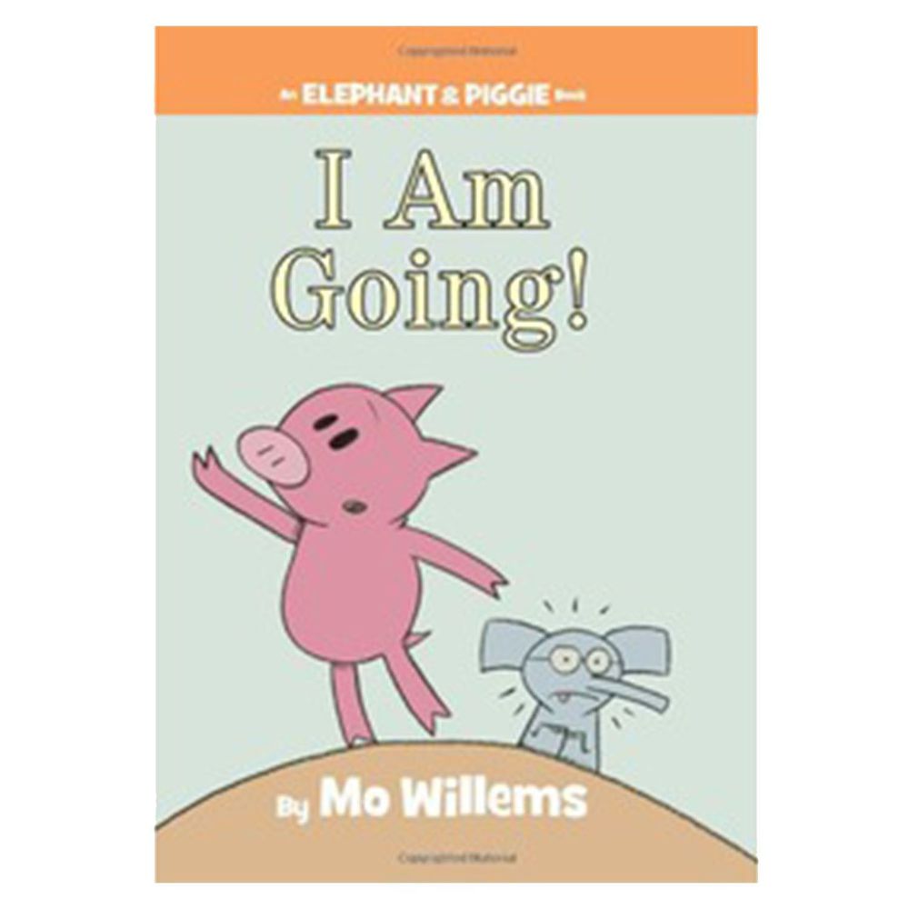 I Am Going! (An Elephant and Piggie Book) 我要走了！