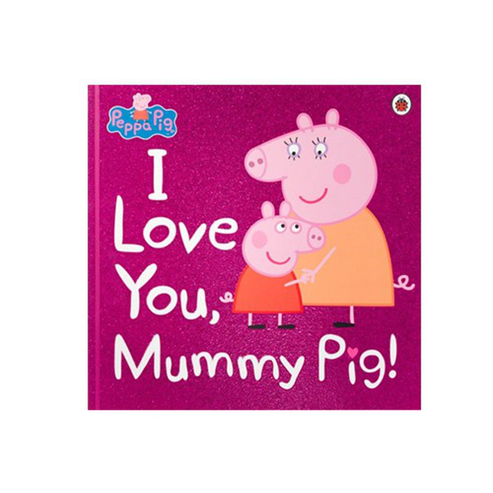 英國Penguin - Peppa Pig 佩佩豬我愛媽咪平裝繪本-Peppa Pig: I Love You Mummy Pig