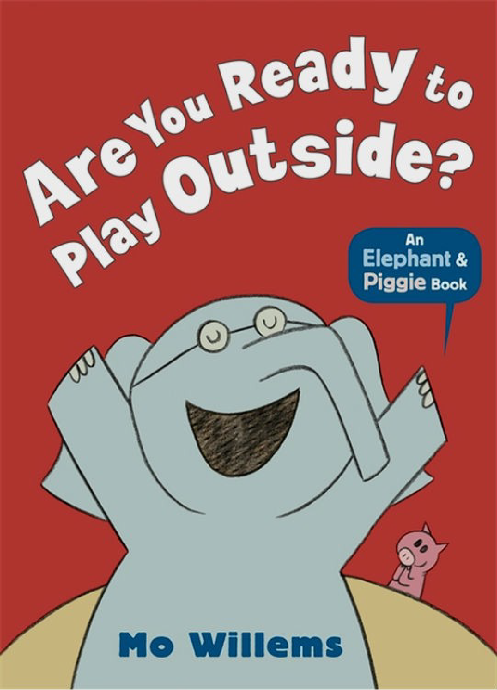 An Elephant & Piggie Book: Are You Ready to Play Outside